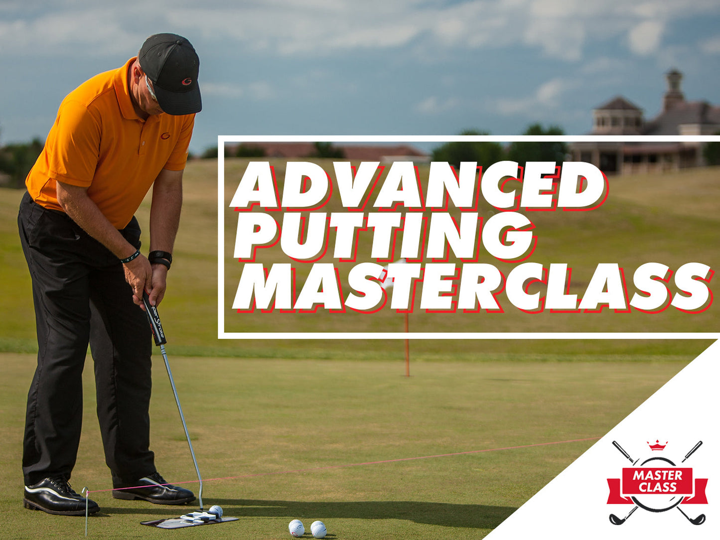 Advanced Putting Masterclass
